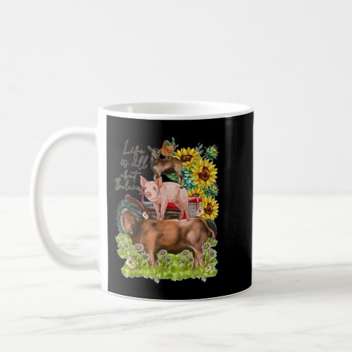 Life About Balance Animal Farm Cow Pig Goat Chicke Coffee Mug