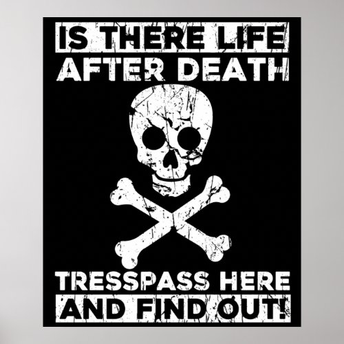 Life After Death Trespass Here and Find Out Joke Poster