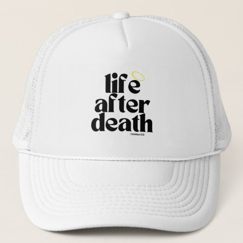 LIFE AFTER DEATH W Trucker Hat