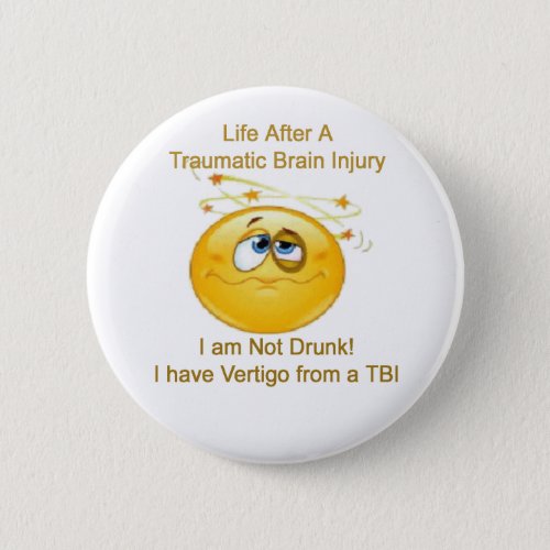 Life After TBI __ Dizzy Pinback Button