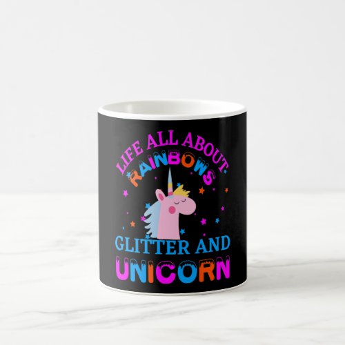 life all about rainbows glitter and unicorn coffee mug
