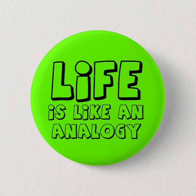 Life Analogy Funny Button Humor (Front)