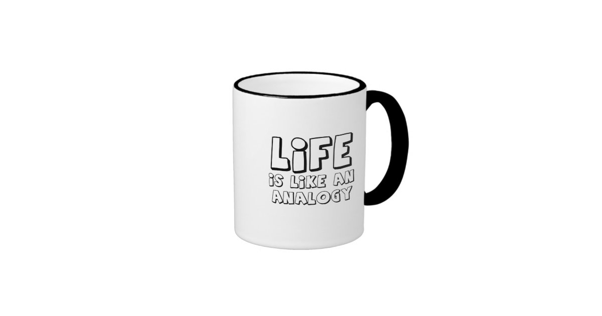 Life Analogy Funny Mug Humor | Zazzle