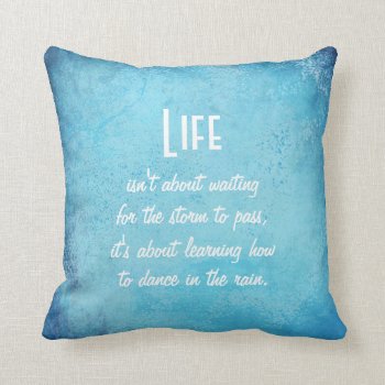 Life And Dance In The Rain Quote Throw Pillow by QuoteLife at Zazzle