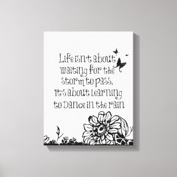 Life And Dancing In The Rain Quote Canvas Print by QuoteLife at Zazzle
