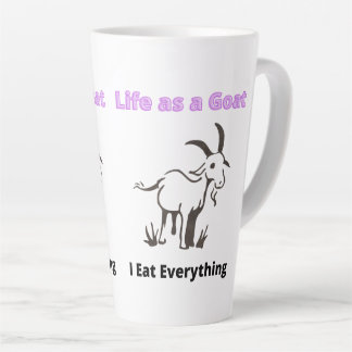Life as a Goat I eat everything Latte Mug