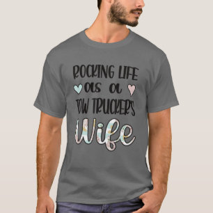Life As A Tow Trucker's Wife Tow Truck Driver Wife T-Shirt