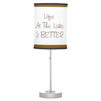 Life At The Lake Is Better Table Lamp