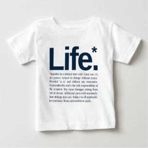 Life* Baby T-Shirt