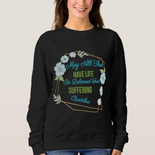 Life Be Delivered From Suffering Humor Graphic Sweatshirt