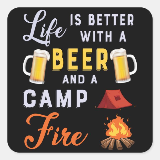 Life beer and a Campfire Square Sticker (Front)