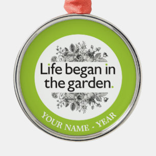 Life Began in the Garden Metal Ornament