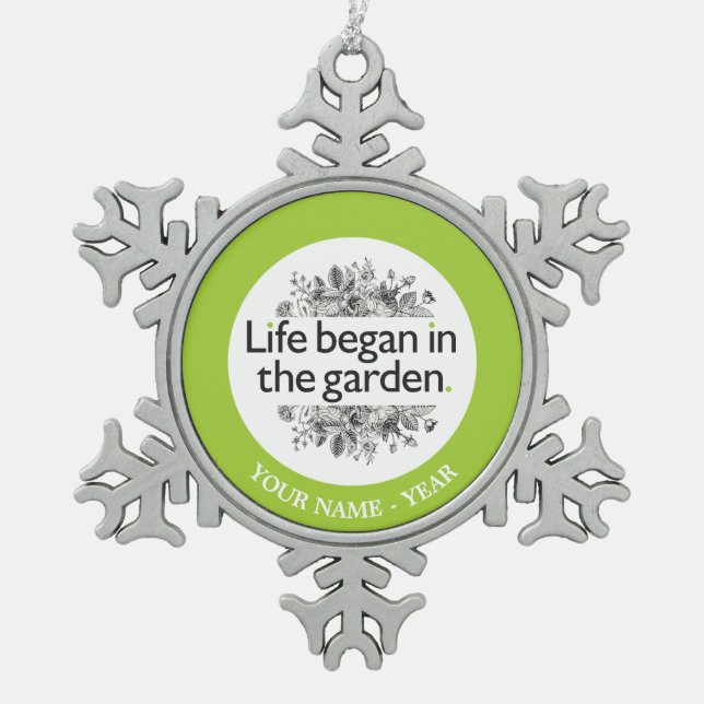 Life Began in the Garden Snowflake Pewter Christmas Ornament (Front)