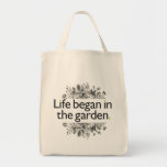 Life Began in the Garden Tote Bag