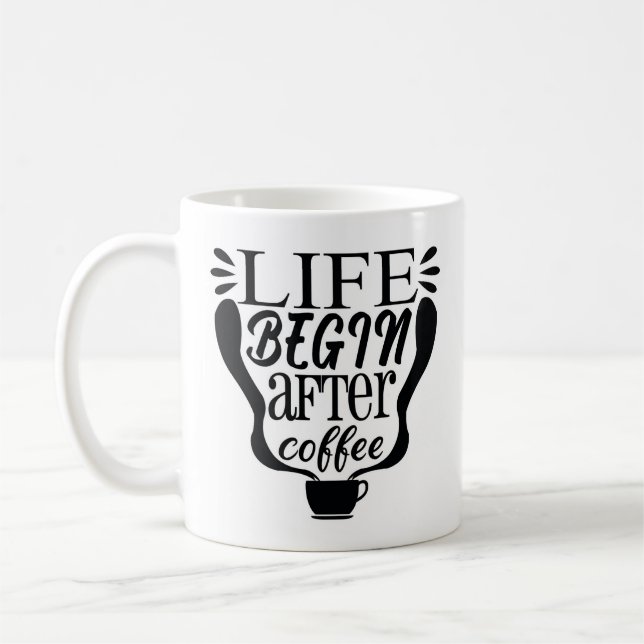 Life begin after coffee mug (Left)