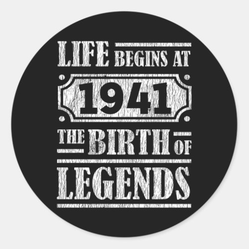 Life Begins 1941 The Birth Of Legend 81st Birthday Classic Round Sticker