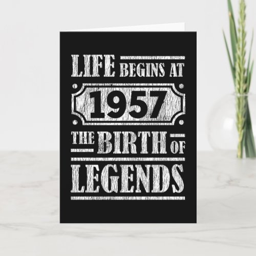 Life Begins 1957 The Birth Of Legend 65th Birthday Card