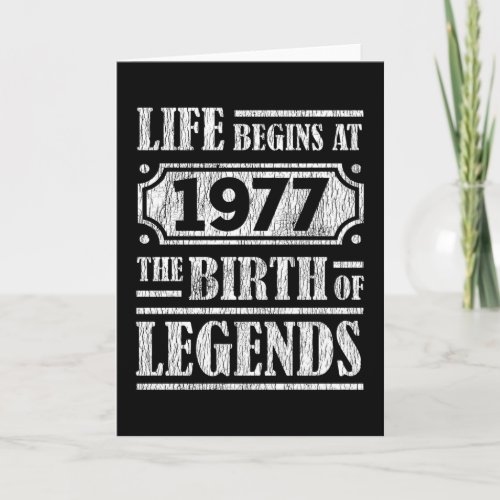 Life Begins 1977 The Birth Of Legend 45th Birthday Card