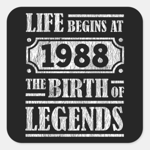 Life Begins 1988 The Birth Of Legend 34th Birthday Square Sticker