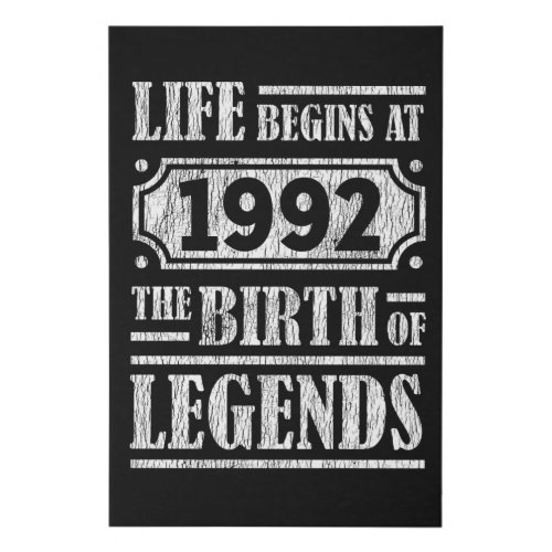 Life Begins 1992 The Birth Of Legend 30th Birthday Faux Canvas Print