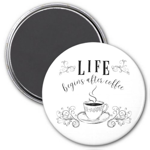 Life Begins After Coffee 3 Magnet