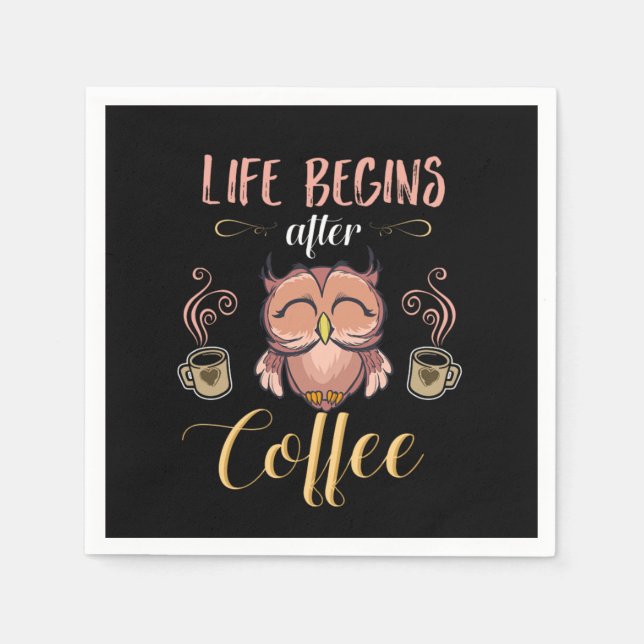 Life Begins After Coffee Caffeine Beverages Beans  Napkins (Front)