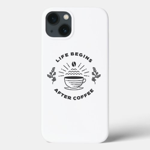 Life Begins After Coffee iPhone 13 Case