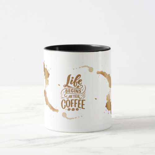 life begins after coffee  coffee mug