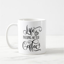 Life Begins After Coffee- Coffee Quotes Coffee Mug