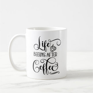 Life Begins After Coffee- Coffee Quotes Coffee Mug