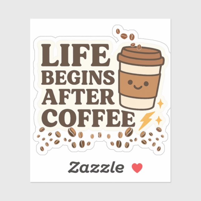Life Begins After Coffee – Cute Coffee Lover  Sticker (Sheet)
