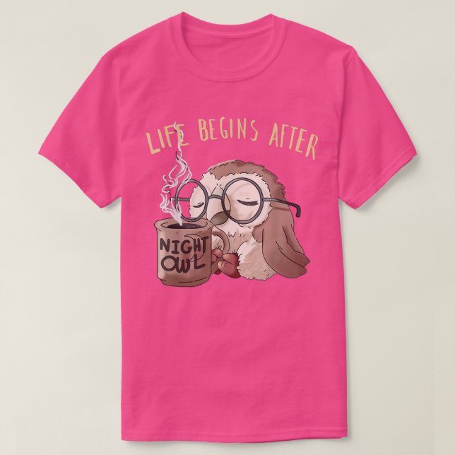 Life Begins After Coffee Cute Night Owl Coffee Gif T-Shirt (Design Front)