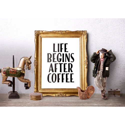 Life Begins After Coffee Funny Quote Poster