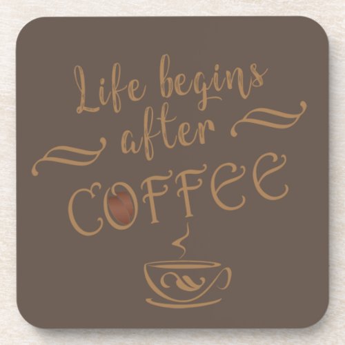 Life begins after coffee funny sayings beverage coaster