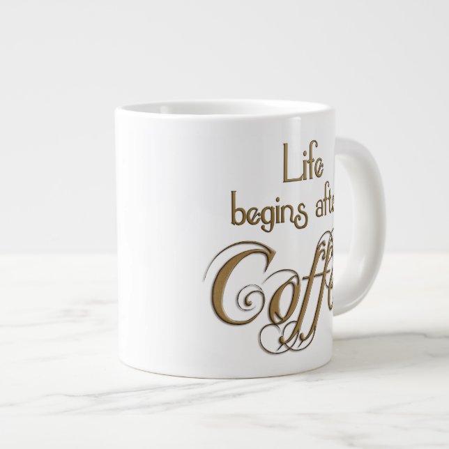 Life Begins After Coffee Giant Coffee Mug (Front Right)