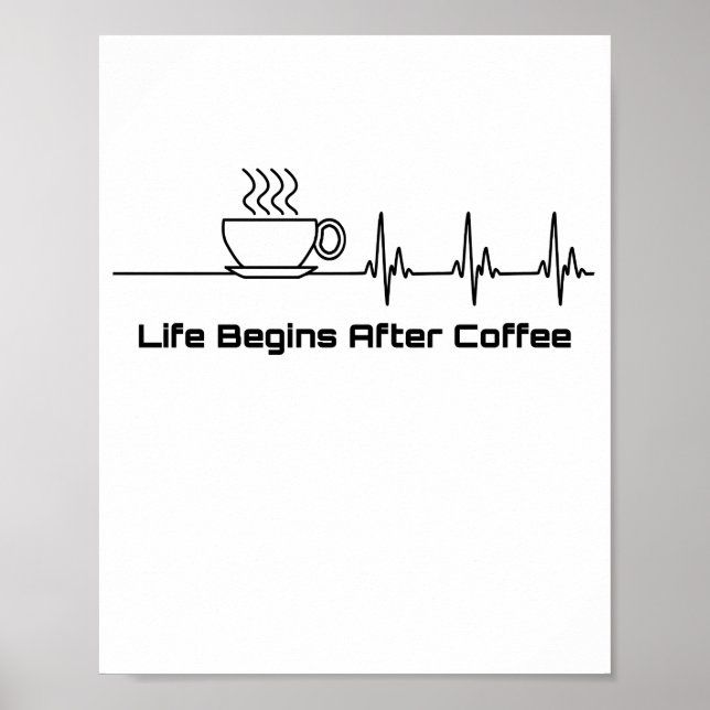 Life Begins After Coffee Heartbeat Funny Poster (Front)