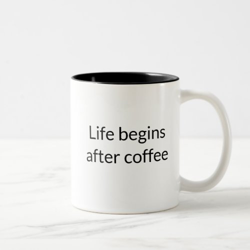 Life begins after coffee Left hand Two_Tone Coffee Mug