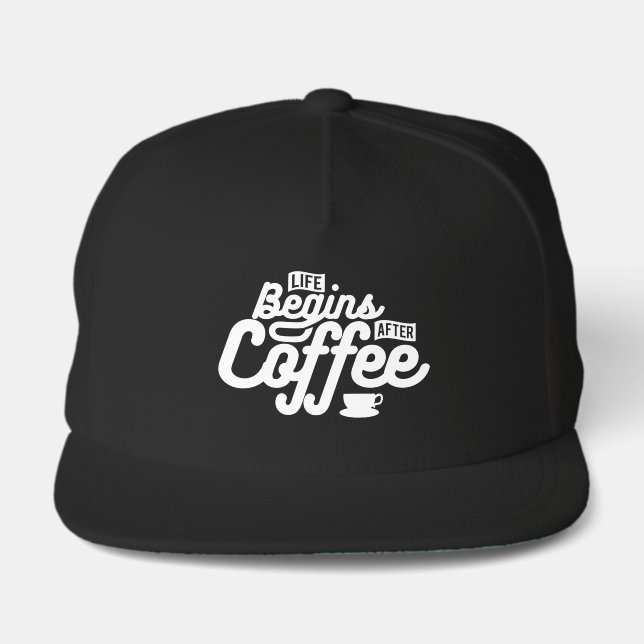 Life Begins After Coffee Lover Funny  Snap Back Hat (Front)