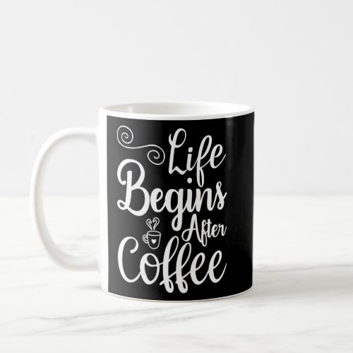 Life Begins After Coffee Morning Coffee Latte Desi Coffee Mug