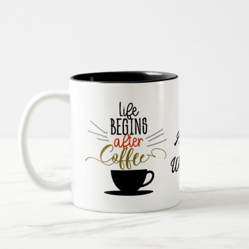 Life Begins After Coffee Personalize Two_Tone Coffee Mug