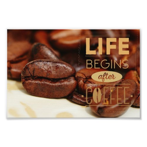 Life Begins After Coffee Photo Print