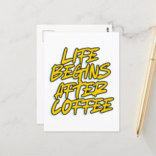 LIFE BEGINS AFTER COFFEE POSTCARD