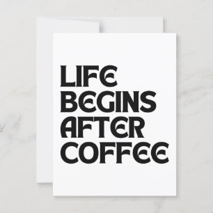 LIFE BEGINS AFTER COFFEE POSTCARD