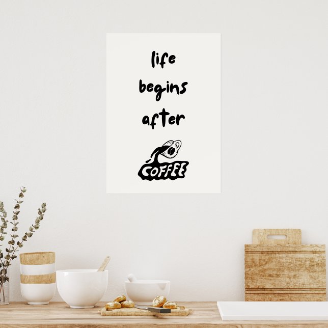 Life begins after coffee  poster (Kitchen)