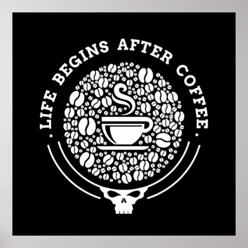 Life Begins After Coffee Poster