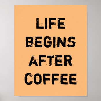 Life Begins After Coffee. Poster by MarysTypoArt at Zazzle
