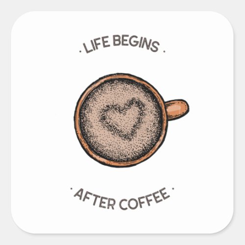 Life Begins After Coffee Square Sticker
