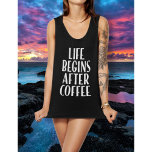Life Begins After Coffee T-Shirt Tank Top<br><div class="desc">Girly-Girl-Graphics at Zazzle: Life Begins After Coffee T-Shirt . . .</div>