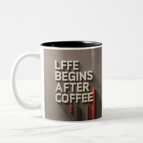 Life Begins After Coffee Two_Tone Coffee Mug