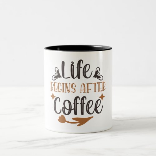Life Begins After Coffee Two_Tone Coffee Mug